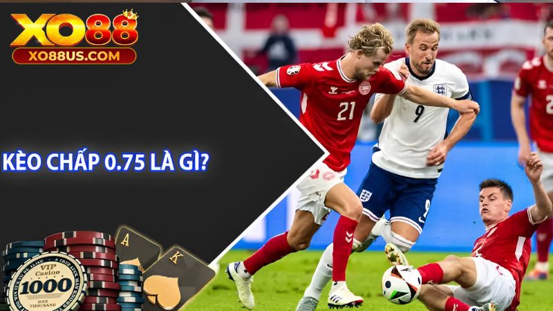 Kèo chấp 0.75 là một trong những loại cược bóng đá cơ bản nhất hiện nay. Kèo chấp 0.75 là một trong những loại cược bóng đá cơ bản nhất hiện nay.